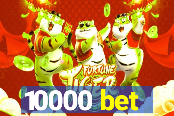 10000 bet